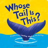 Whose Tail Is This? : A Look at Tails - Swishing, Wiggling, and Rattling