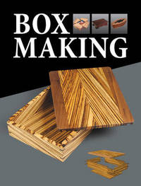 Box Making: 25 Projects for Storage and Display