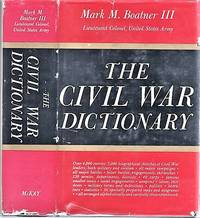 cover of THE CIVIL WAR DICTIONARY.; Maps and Diagrams by Major Allen C. Northrop and Lowell I. Miller