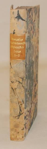 Sange for det kongelig kjøbenhavnske Skydeselskab og danske Broderskab + Anden Samling af Sange,...