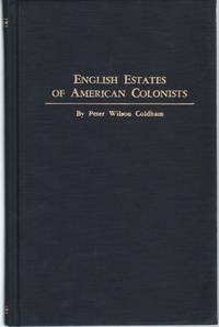 cover of ENGLISH ESTATES OF AMERICAN COLONISTS American Wills and Administrations in the Prerogative Court of Canterbury, 1700-1799