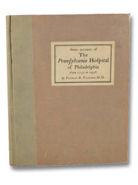 Some Account of the Pennsylvania Hospital of Philadelphia from 1751 to 1938 by Packard, M.D., Francis R - 1938