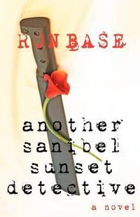 Another Sanibel Sunset Detective by Base, Ron - 2012