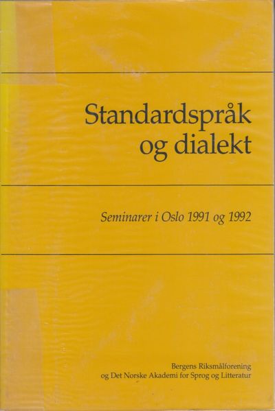 Standardspråk og dialekt. Seminarer i Oslo 1991…