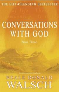 Conversations With God: An Uncommon Dialogue (Bk. 3)