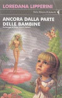 Ancora dalla parte delle bambine by LIPPERINI Loredana, - 2007