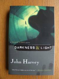 Darkness & Light by John Harvey - Paperback - Signed First Edition - 2007 - from Scene of the Crime Books, IOBA (SKU: 17406)
