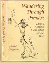 image of WANDERING THROUGH PARADOX China's Academe and Other Curious Places