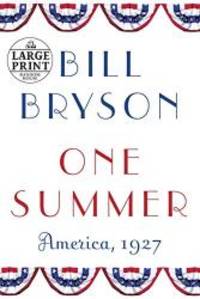 One Summer: America, 1927 (Random House Large Print) by Bill Bryson - 2013-05-03