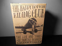The Happy Bottom Riding Club: The Life and Times of Pancho Barnes