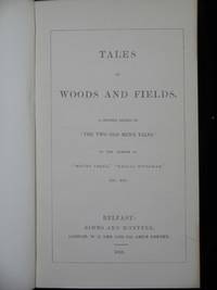 TALES OF WOODS AND FIELDS. A SECOND SERIES OF "THE TWO OLD MEN'S TALES". (photo 2)