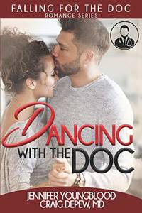 Dancing with the Doc (Falling for the Doc) by Jennifer Youngblood