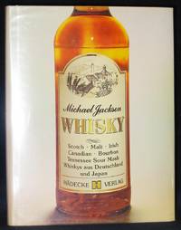 Whisky : Scotch, Malt, Irish, Canadian, Bourbon, Tennessee Sour Mash, Whiskys aus Deutschland und Japan