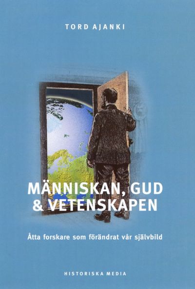 Människan, Gud och vetenskapen. Åtta forskare som…