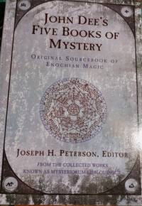 John Dee&#039;s Five Books of Mystery by Joseph H. Peterson (Editor) - 2003