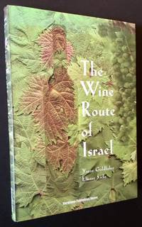 The Wine Route of Israel by Yaron Goldfisher and Eliezer Sacks - First Edition - 2006 - from Appledore Books, ABAA (SKU: 15208)
