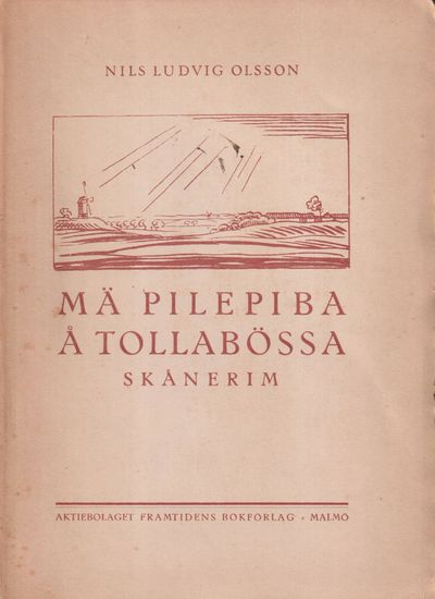 Mä pilepiba å tollabössa. Skånerim. [Utg. av]…