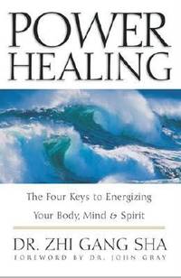 cover of Power Healing : The Four Keys to Energizing Your Body, Mind and Spirit