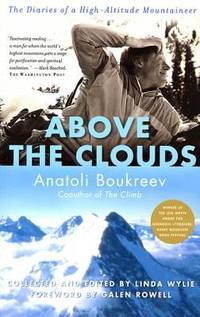 Above the Clouds: The Diaries of a High-Altitude Mountaineer by Boukreev, Anatoli - 2002