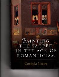 Painting the Sacred in the Age of Romanticism (Histories of Vision)
