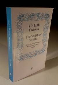 The Smith of Smiths - Being the Life and Humour of Sydney Smith