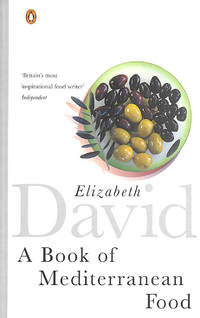 A Book of Mediterranean Food by Elizabeth David - 1991-01-01