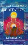 Superconscious Meditation: Kundalini &amp; the Understanding of the Whole Mind by Daniel R Condron - 1998-06-09