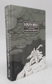 Louis Riel: A Comic-Strip Biography by BROWN, Chester - 2003