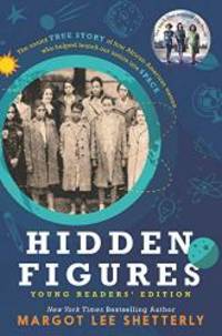 Hidden Figures Young Readers&#039; Edition by Margot Lee Shetterly - 2016-07-04