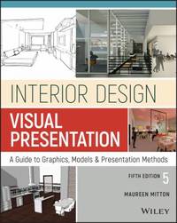 Interior Design Visual Presentation : A Guide to Graphics, Models and Presentation Methods
