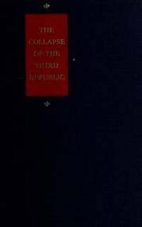 image of Collapse of the Third Republic: An Inquiry into the Fall of France in 1940