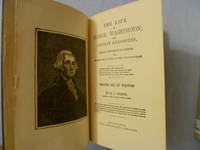 The Life of George Washington; with Curious Anecdotes, Equally Honourable to Himself, and Exemplary to His Young Countrymen by Weems, M.L - 1890