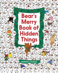 Bear's Merry Book of Hidden Things : Christmas Seek-And-Find