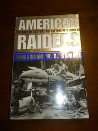 image of American Raiders: The Race to Capture the Luftwaffe s Secrets