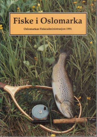 FISKE I OSLOMARKA.  Oslomarkas Fiskeadministrasjon