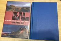 cover of The Old Iron Road An Epic of Rails, Roads, and the Urge to Go West