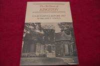 The Old Stones of Kingston: Its Buildings Before 1867
