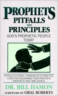 Prophets, Pitfalls and Principles : God's Prophetic People Today