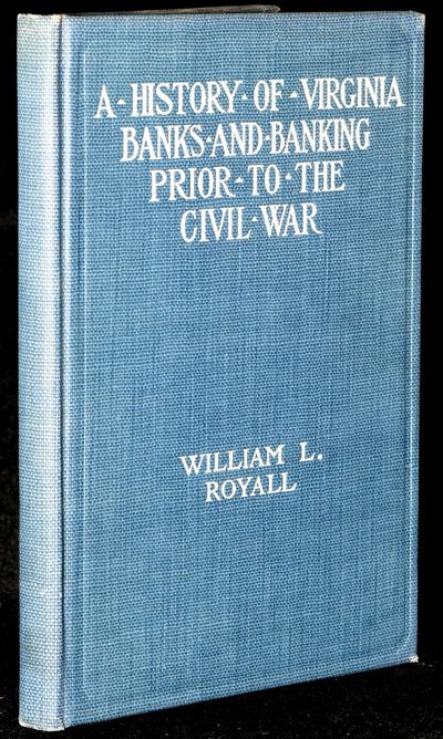 A HISTORY OF VIRGINIA BANKS AND BANKING PRIOR TO THE CIVIL WAR