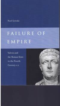 cover of FAILURE OF EMPIRE Valens and the Roman State in the Fourth Century A. D.