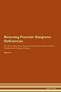 Reversing Fournier Gangrene: Deficiencies The Raw Vegan Plant-Based Detoxification & Regeneration...