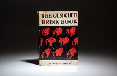 The Gun Club Drink Book; Being a more or less discursive account of alcoholic beverages, their formulae and uses, together with some observations on the mixing of drinks