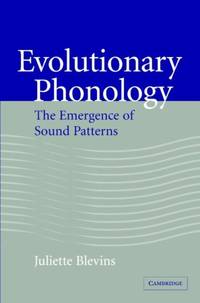 Evolutionary Phonology: The Emergence of Sound Patterns