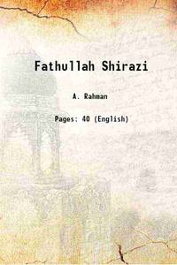 Fathullah Shirazi A Sixteenth Century Indian Scientist 1940