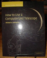 How to Use a Computerized Telescope by Covington, Michael A - 2002