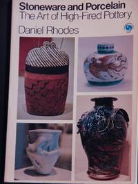 Stoneware and Porcelain: The Art of High Fired Pottery