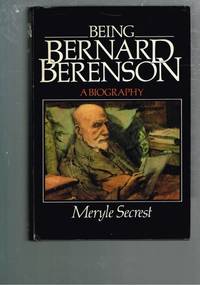 image of Being Bernard Berenson - A Biography