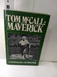 Tom McCall: Maverick (SIGNED) by Tom McCall and Steve Neal - 1977