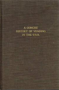 A Concise History of Vending in the U.S.A. by G. R Schreiber - First printing - 1961 - from Common Crow Books (SKU: z04793)
