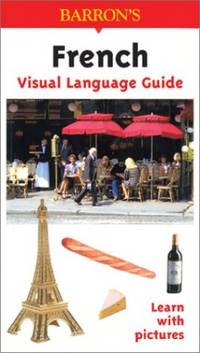 Barron's French: Visual Language Guide (Visual Language Guides)